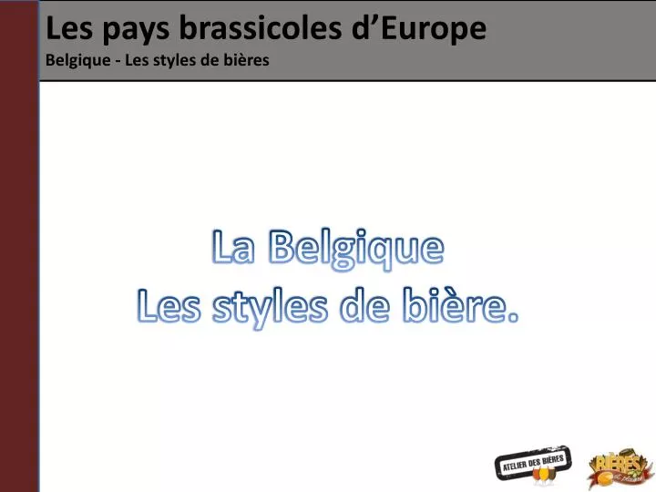 les pays brassicoles d europe belgique les styles de bi res