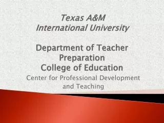 Texas A&amp;M International University Department of Teacher Preparation College of Education