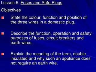 Lesson.5: Fuses and Safe Plugs Objectives
