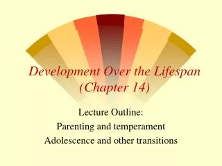 Development Over the Lifespan (Chapter 14)