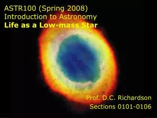 ASTR100 (Spring 2008) Introduction to Astronomy Life as a Low-mass Star