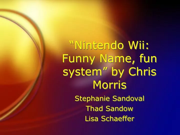 nintendo wii funny name fun system by chris morris