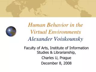 Human Behavior in the Virtual Environments Alexander Voiskounsky