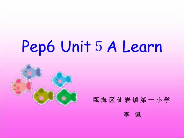 pep6 unit a learn