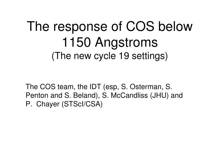 the response of cos below 1150 angstroms the new cycle 19 settings
