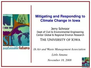 Mitigating and Responding to Climate Change in Iowa Jerry Schnoor