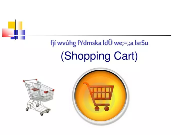 fj wv hg fydmska ld we a lsrsu shopping cart