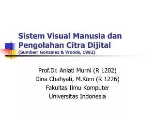 sistem visual manusia dan pengolahan citra dijital sumber gonzalez woods 1992