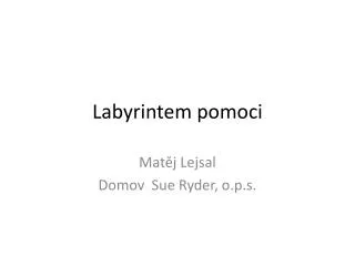 labyrintem pomoci