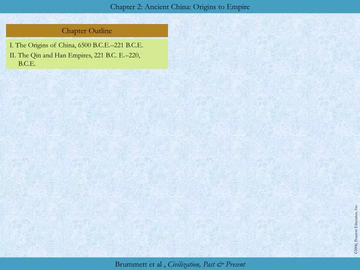 i the origins of china 6500 b c e 221 b c e ii the qin and han empires 221 b c e 220 b c e