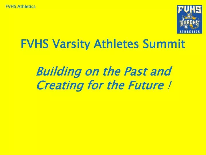 fvhs varsity athletes summit building on the past and creating for the future