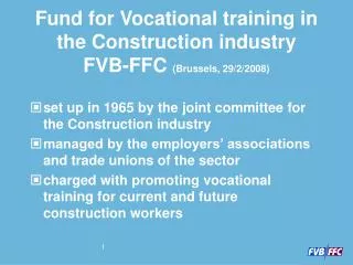 Fund for Vocational training in the Construction industry FVB-FFC (Brussels, 29/2/2008)