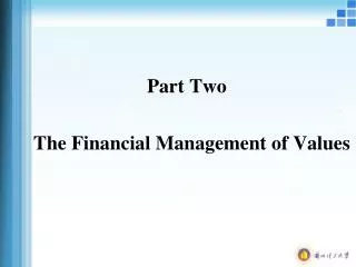 Part Two The Financial Management of Values