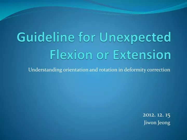guide line for unexpected flexion or extension