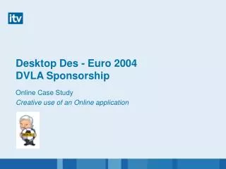 Desktop Des - Euro 2004 DVLA Sponsorship