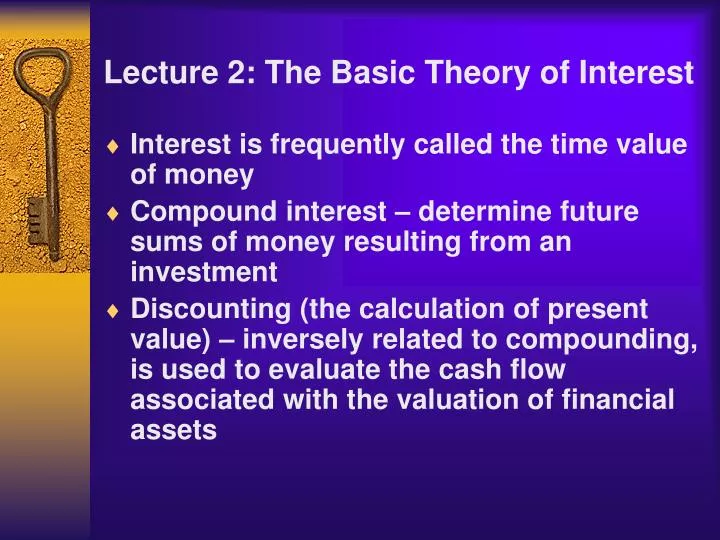 lecture 2 the basic theory of interest