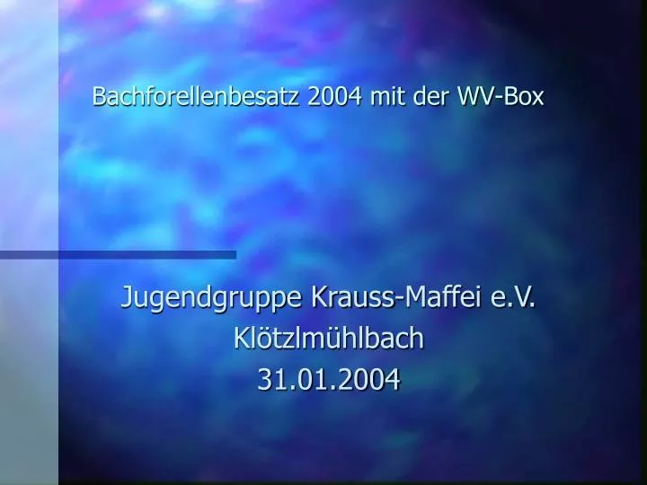 bachforellenbesatz 2004 mit der wv box