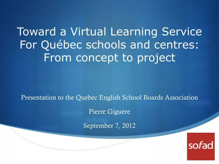 toward a virtual learning service for qu bec schools and centres from concept to project