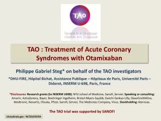 TAO : Treatment of Acute Coronary Syndromes with Otamixaban