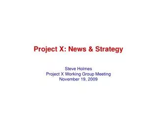 Project X: News &amp; Strategy