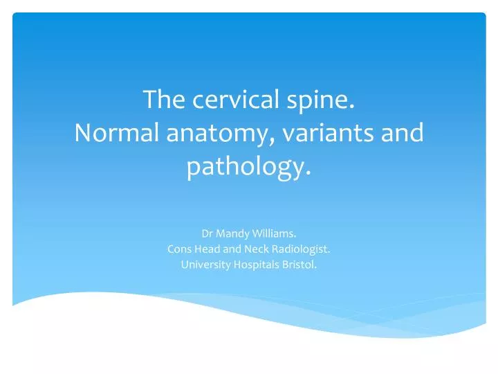 the cervical spine normal anatomy variants and pathology