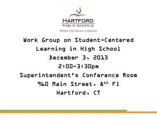 Work Group on Student-Centered Learning in High School December 3, 2013 2:00-3:30pm