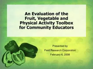 An Evaluation of the Fruit, Vegetable and Physical Activity Toolbox for Community Educators