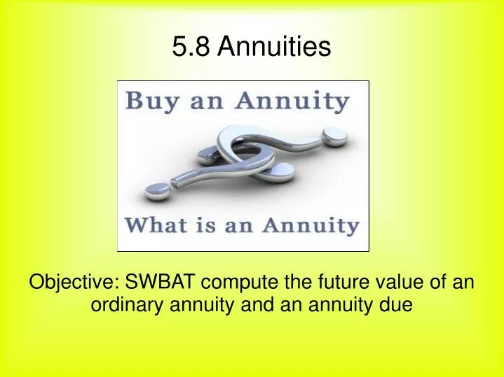 objective swbat compute the future value of an ordinary annuity and an annuity due