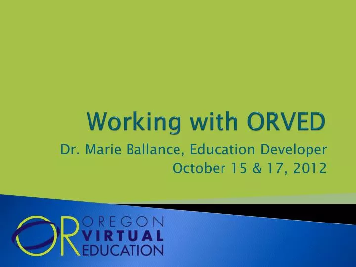 working with orved