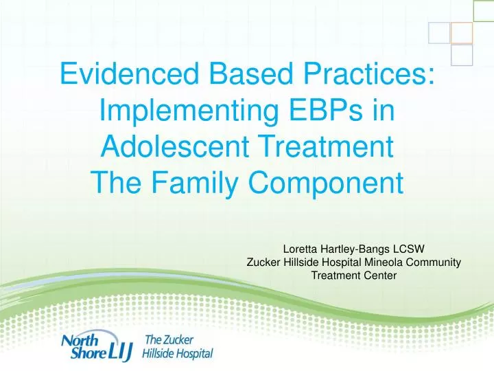 evidenced based practices implementing ebps in adolescent treatment the family component