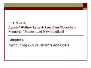 ECON 4120 Applied Welfare Econ &amp; Cost Benefit Analysis Memorial University of Newfoundland