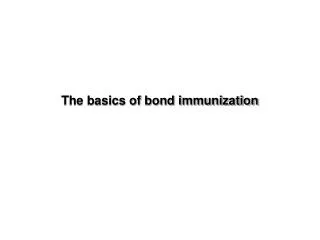 The basics of bond immunization