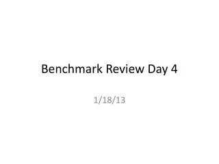 Benchmark Review Day 4