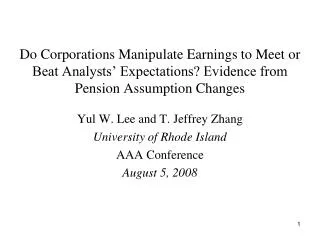 Yul W. Lee and T. Jeffrey Zhang University of Rhode Island AAA Conference August 5, 2008