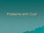 Problems with Coal - slide 1