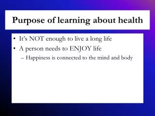 Purpose of learning about health