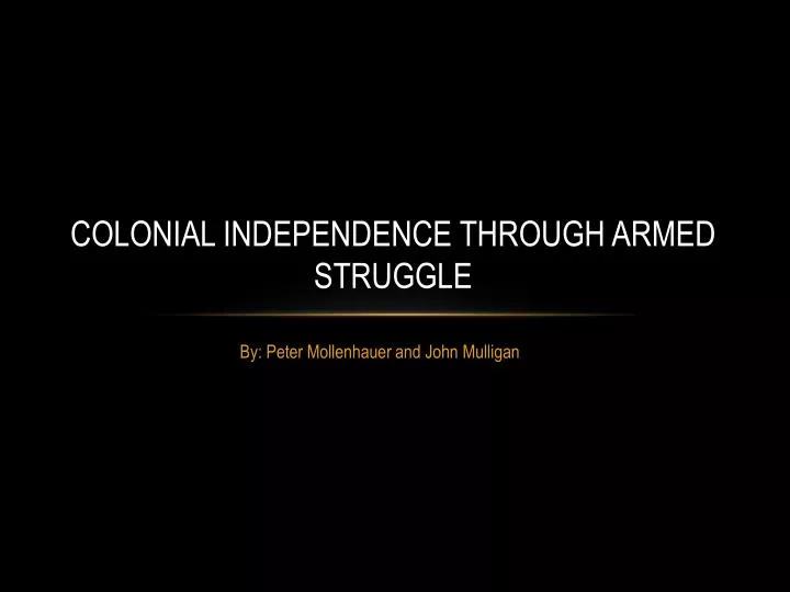 colonial independence through armed struggle