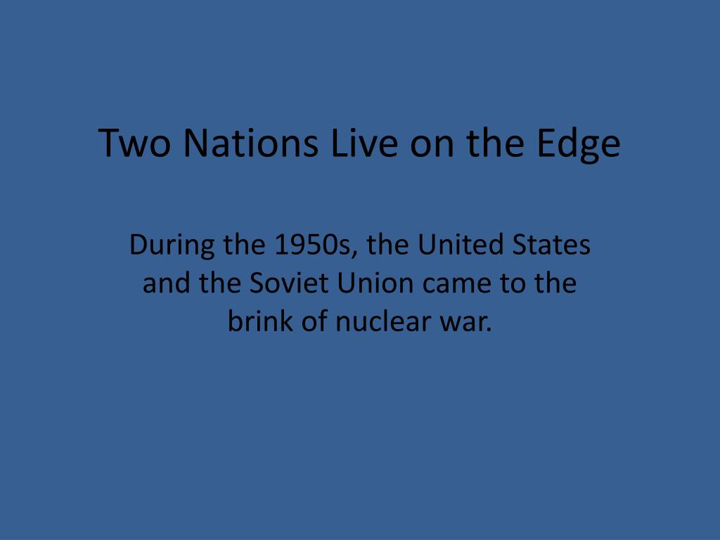 PPT - Two Nations Live on the Edge PowerPoint Presentation, free ...