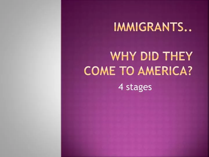 immigrants why did they come to america
