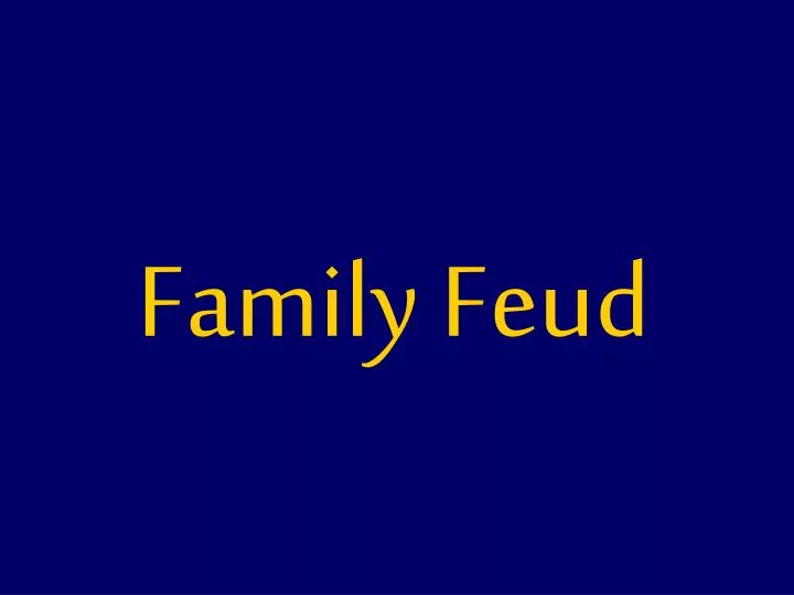 Google Feud  Family feud, Feud, Teaching life