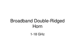 Broadband Double-Ridged Horn