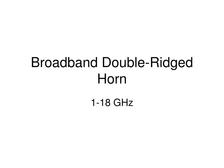 broadband double ridged horn