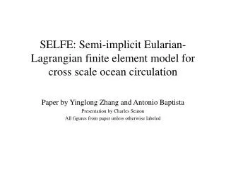 SELFE: Semi-implicit Eularian-Lagrangian finite element model for cross scale ocean circulation