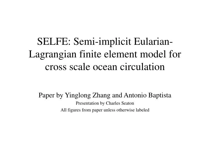 selfe semi implicit eularian lagrangian finite element model for cross scale ocean circulation