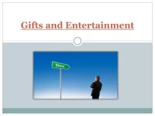 Gifts and Entertainment