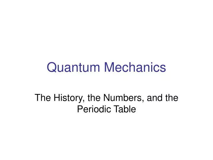 PPT - Quantum Mechanics PowerPoint Presentation, Free Download - ID:4132298