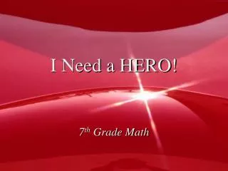 I Need a HERO!