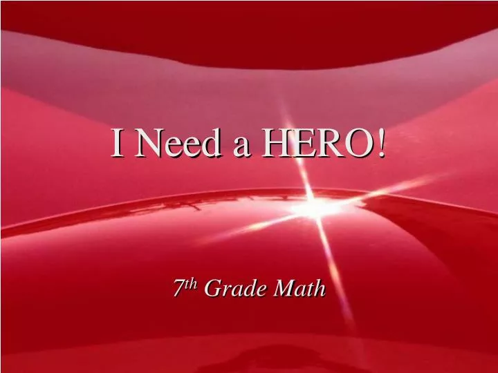 i need a hero