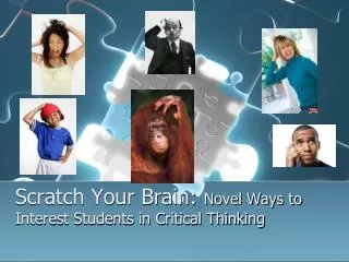 Scratch Your Brain: Novel Ways to Interest Students in Critical Thinking