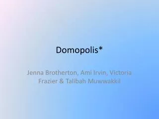 Domopolis*